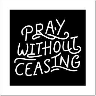 Pray Without Ceasing - Christian Quote Typography Posters and Art